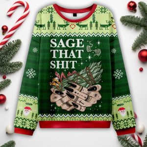 Sage That Shit Ugly Christmas Sweater 1 Sage That Shit Ugly Christmas Sweater