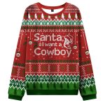 Santa I Want A Cowboy Ugly Christmas Sweater