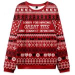 Sorry For Having Great Tits And Correct Opinions Ugly Christmas Sweater