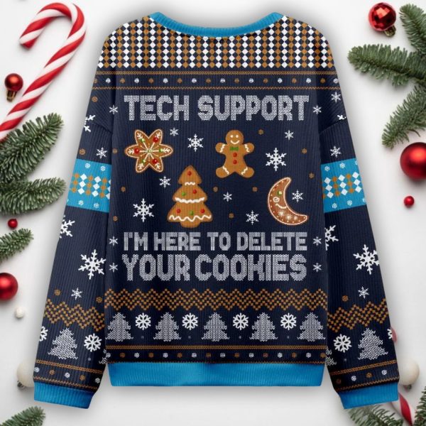 Tech Support I’m Here To Delete Your Cookies Ugly Christmas Sweater