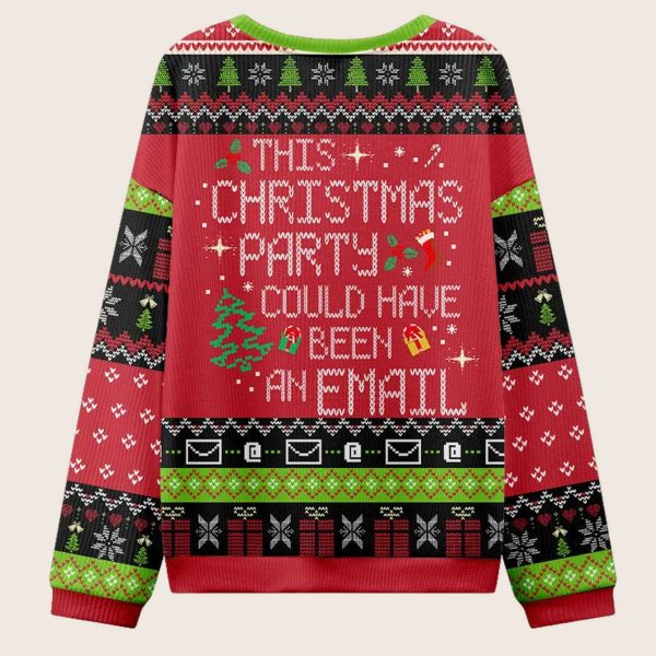 This Party Could Have Been An Email Ugly Christmas Sweater