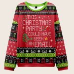 This Party Could Have Been An Email Ugly Christmas Sweater