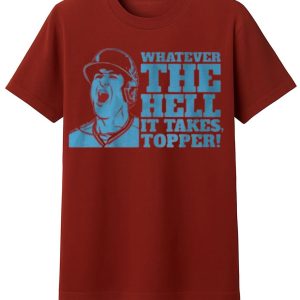Whatever The Hell It Takes Topper Shirt