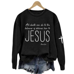 Women's All Death Can Do To The Believer Is Deliver Him To Jesus Charlie Kirk Printed Sweatshirt 1