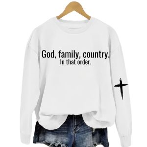 Women's God Family Country in that order Printed Sweatshirt 3 Women's God Family Country in that order Printed Sweatshirt
