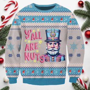Y'all are Nuts Nutcracker Christmas Ugly Sweater
