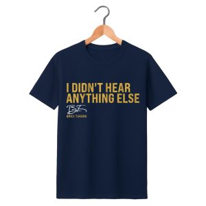 Brewers I Didn't Hear Anything Else Brice Turang Shirt
