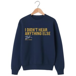 Brewers I Didn't Hear Anything Else Brice Turang Shirt