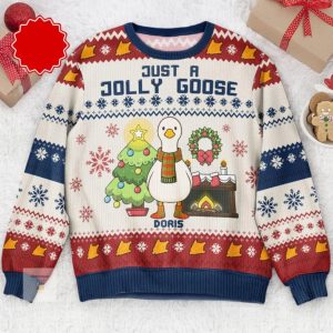 Customized Just A Jolly Goose Ugly Sweater