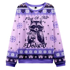 First Of All I’m A Delightful Funny Raccoon Ugly Christmas Sweater