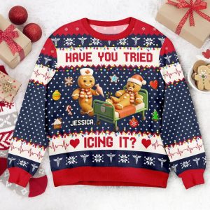 Funny Nurse Have You Tried Icing It Ugly Christmas Sweater