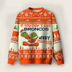 Grnch If You Don't Like Broncos Merry Kissmyass Ugly Christmas Sweater