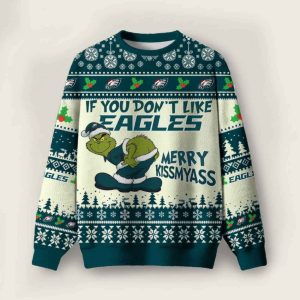 Grnch If You Don’t Like Eagles Merry Kissmyass Ugly Christmas Sweater