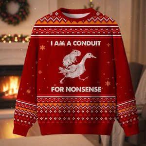 I Am A Conduit For Nonsense Ugly Christmas Sweater