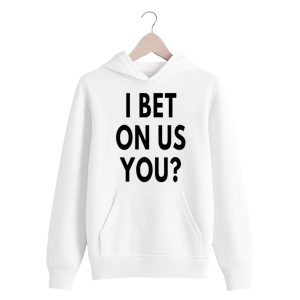 I Bet On Us You Shirt