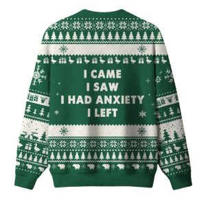 I Cam I Saw I Had Anxiety I Left Ugly Christmas Sweater 1