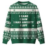 I Cam I Saw I Had Anxiety I Left Ugly Christmas Sweater
