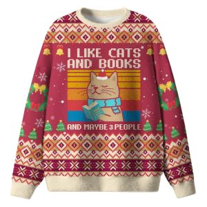 I Like Cats And Books And Maybe 3 People Ugly Christmas Sweater
