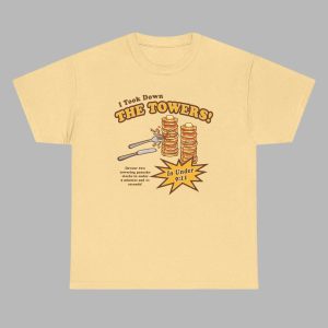 I Took Down The Towers In Under 9 11 T shirt