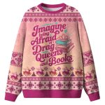 Imagine Being Afraid Of Drag Queens And Books Ugly Christmas Sweater