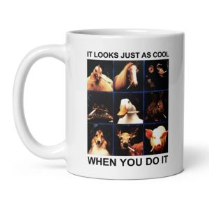 It Looks Just As Cool When You Do It Mug