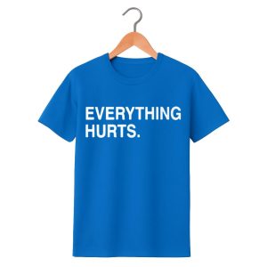 Justin Turner Everything Hurts Shirt