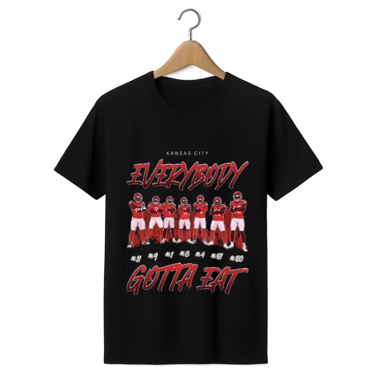 Kansas City Everybody Gotta Eat Shirt Kansas City Everybody Gotta Eat Shirt