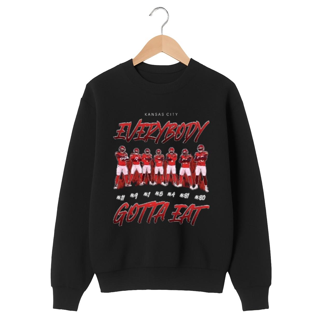 Kansas City Everybody Gotta Eat Shirt Kansas City Everybody Gotta Eat Shirt