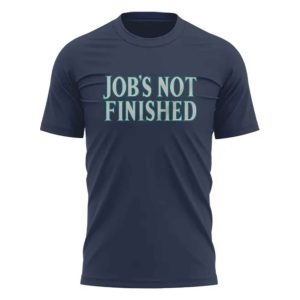 Mariners Job's not Finished T Shirt