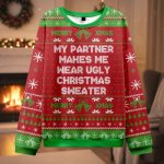 My Partner Makes Me Wear Ugly Christmas Sweater Ugly Sweater