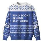 Read Books Be Kind Stay Weird Ugly Christmas Sweater