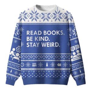 Read Books Be Kind Stay Weird Ugly Christmas Sweater