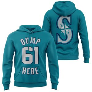 Seattle Mariners Dump 61 Here Hoodie