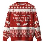 This Meeting Could Have Been A Sleigh Ride Ugly Christmas Sweater