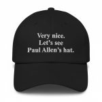 Very Nice Let's See Paul Allen's Hat