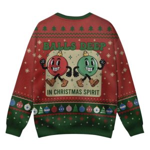 Balls Deep In Christmas Spirit Ugly Sweater 2 Balls Deep In Christmas Spirit Ugly Sweater 2