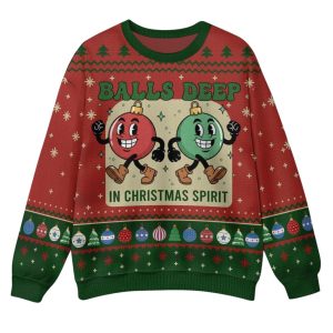Balls Deep In Christmas Spirit Ugly Sweater 1 Balls Deep In Christmas Spirit Ugly Sweater
