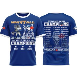 Blue Jays World Series Champions 2025 Want It All Shirt 1 Blue Jays World Series Champions 2025 Want It All Shirt