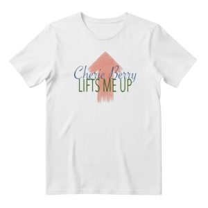Cherie Berry Lifts Me Up Shirt 2