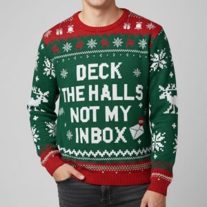Deck The Halls Not My Inbox Christmas Ugly Sweater