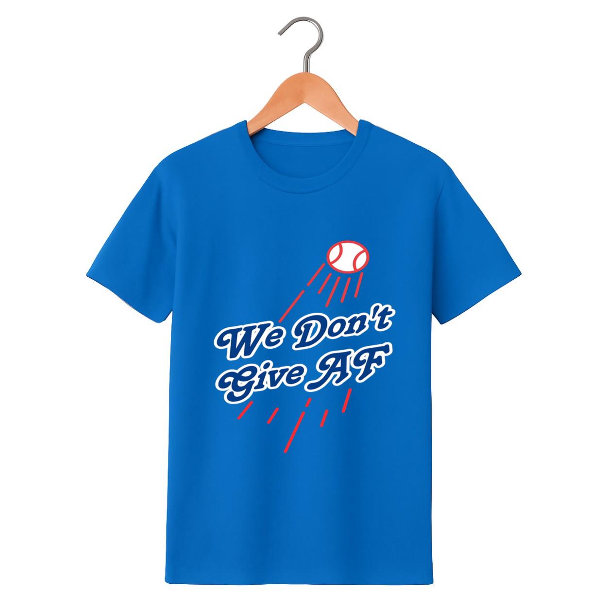 Dodgers We Don't Give AF Shirt Dodgers We Don't Give AF Shirt