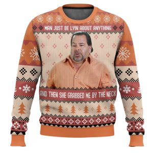 Ed Brown She Grab Me By My Neck Meme Ugly Christmas Sweater