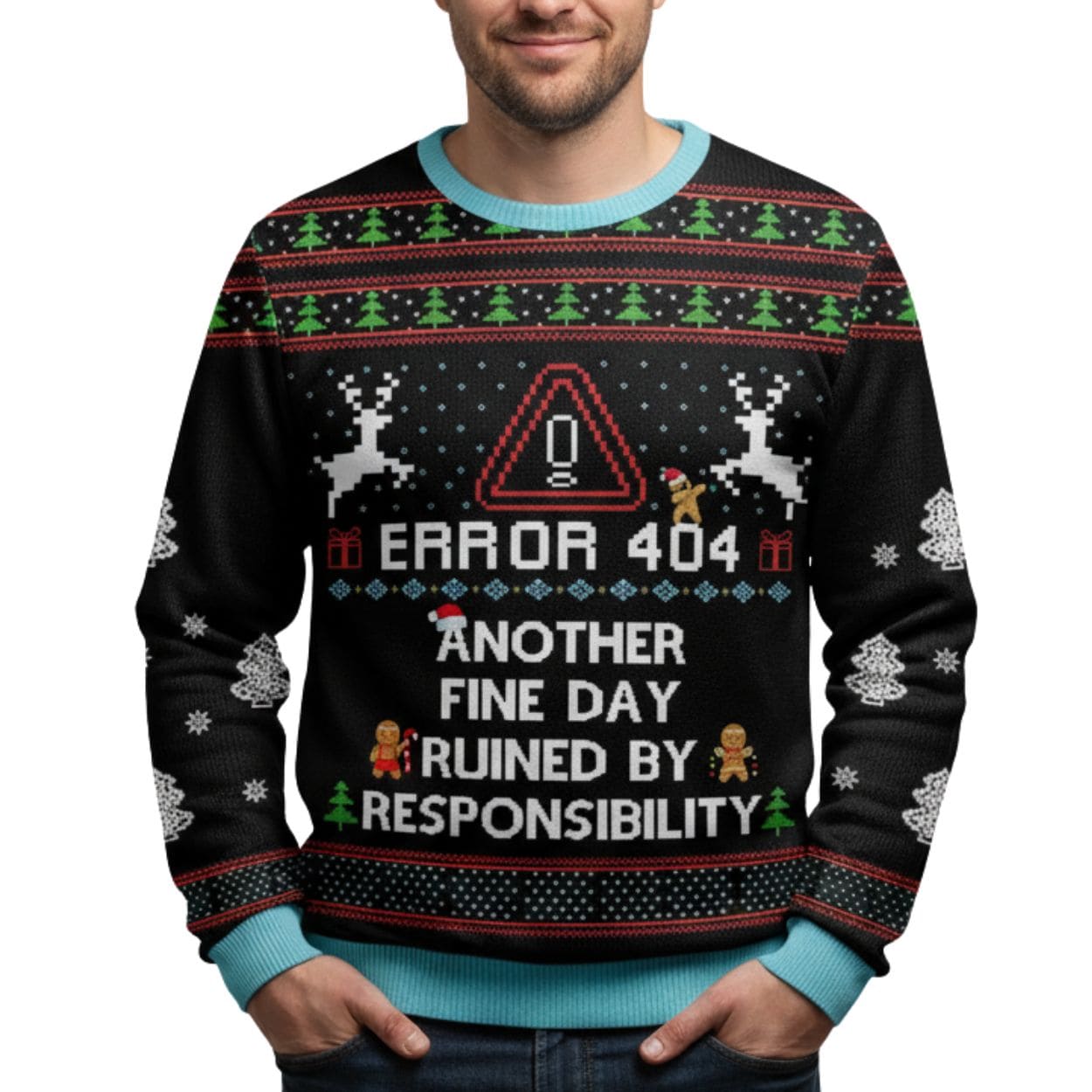 Error 404 Another Fine Day Ruined By Responsibility Christmas Ugly Sweater Error 404 Another Fine Day Ruined By Responsibility Christmas Ugly Sweater