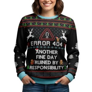 Error 404 Another Fine Day Ruined By Responsibility Christmas Ugly Sweater 1 Error 404 Another Fine Day Ruined By Responsibility Christmas Ugly Sweater 2