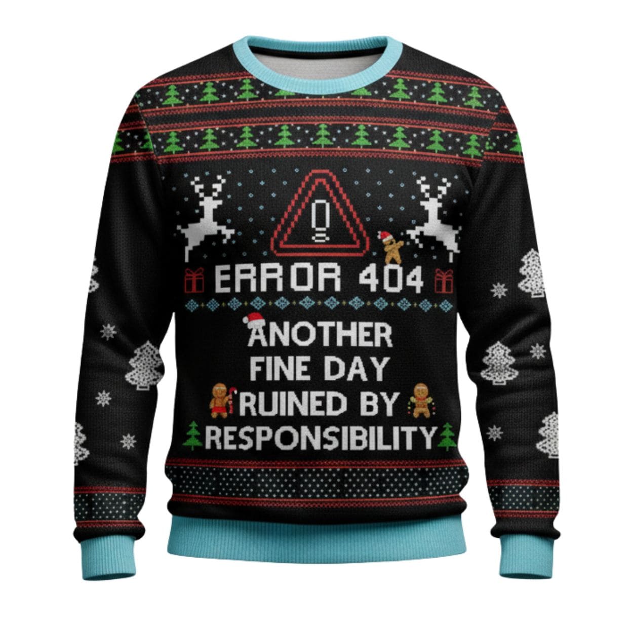 Error 404 Another Fine Day Ruined By Responsibility Christmas Ugly Sweater Error 404 Another Fine Day Ruined By Responsibility Christmas Ugly Sweater