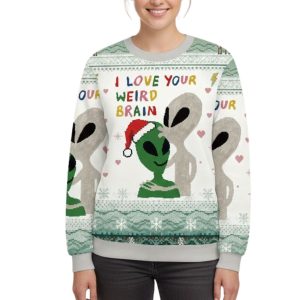 Funny Aliens With I Love Your Weird Brain Christmas Ugly Sweater 1 Funny Aliens With I Love Your Weird Brain Christmas Ugly Sweater 1