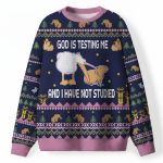 God Is Testing Me And I Have Not Studied Ugly Christmas Sweater