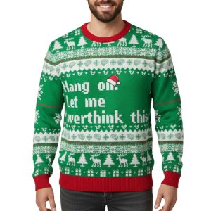 Hang On Let Me Overthink This Ugly Christmas Sweater