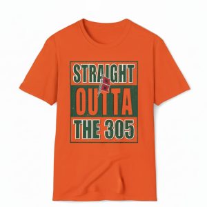 Hurricanes Straight Outta The 305 Shirt 1
