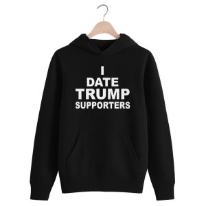 I Date Trump Supporters Shirt 1 I Date Trump Supporters Shirt